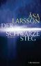 [Rebecka Martinsson 03] • Der schwarze Steg